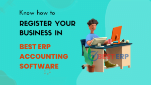 How to Register your Business in Best ERP Accounting Software